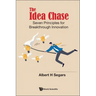 Idea Chase, The: Seven Principles for Breakthrough Innovation