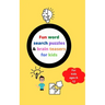 Fun word search puzzles & brain teasers for kids 8-12: Brain games activity book for clever kids