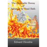 The Damnable Heresy of Salvation by Dead Faith (Expanded Edition)