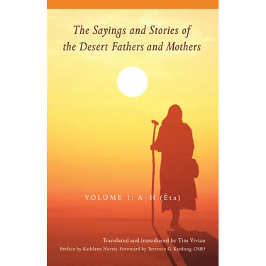 Sayings and Stories of the Desert Fathers and Mothers: Volume 1: A-H (Ȇta)