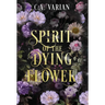 Spirit of the Dying Flower