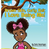 Brown Skin, Curly Hair, I Love Being Me!