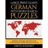 Large Print Learn German with Word Search Puzzles: Learn German Language Vocabulary with Challenging Word Search Puzzles