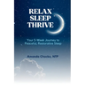 Relax Sleep Thrive: You're 5-Week Journey to Peaceful, Restorative Sleep