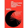The Restructuring of Social and Political Theory