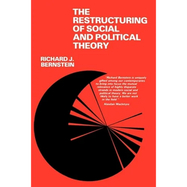 The Restructuring of Social and Political Theory