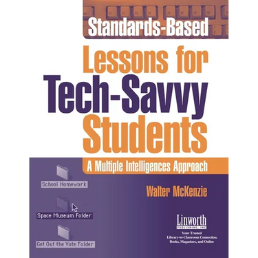 Standards-Based Lessons for Tech-Savvy Students: A Multiple Intelligence Approach