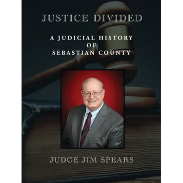 Justice Divided: A Judicial History of Sebastian County