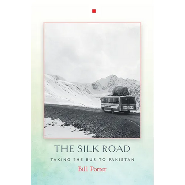 The Silk Road: Taking the Bus to Pakistan