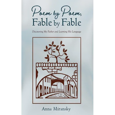 Poem by Poem, Fable by Fable: Discovering My Father and Learning His Language