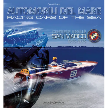 Racing Cars of the Seas: Cantiere Navale San Marco 1953-1975