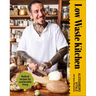 Low Waste Kitchen: Radical Recipes for Sustainable Living