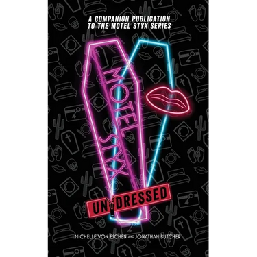 Motel Styx Undressed: A companion book to the Motel Styx series