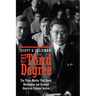The Third Degree: The Triple Murder That Shook Washington and Changed American Criminal Justice