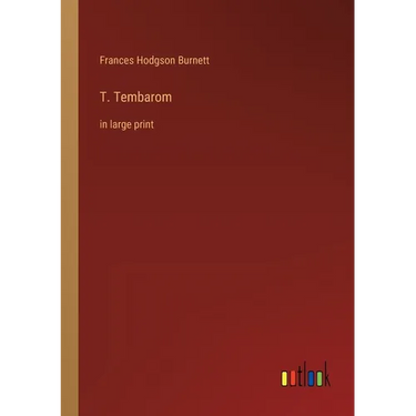 T. Tembarom: in large print