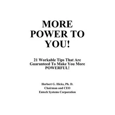 More Power to You!: 21 Workable Tips That Are Guaranteed to Make You More Powerful!