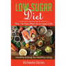 Low Sugar Diet: The 14-Day Plan to a Lean Life. Healthy Eating for Healthy Living