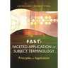 Fast: Faceted Application of Subject Terminology: Principles and Application