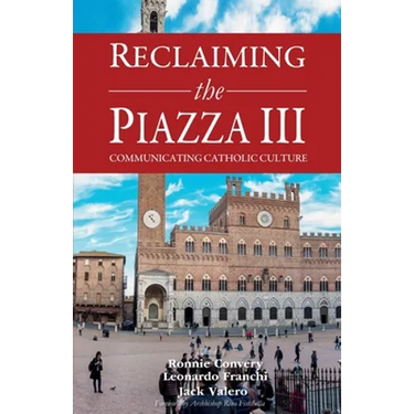 Reclaiming the Piazza III: Catholic Culture and the New Evangelisation