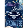 The Unwanted Bride: An Arranged Marriage Romance