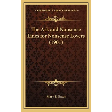 The Ark and Nonsense Lines for Nonsense Lovers (1901)