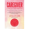 Caregiver: a Role We Least Expected: Tips and Tidbits to Help in Your Role