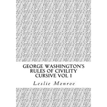 George Washington's Rules of Civility Cursive: 55 Rules for Cursive Practice and Character Development