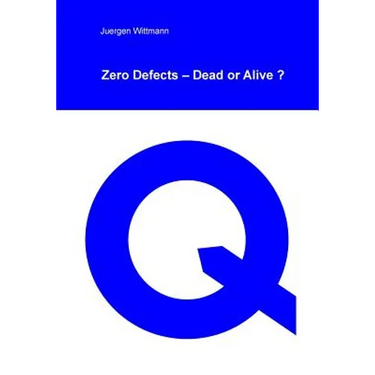 Zero Defects - Dead or Alive?