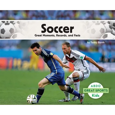 Soccer: Great Moments, Records, and Facts: Great Moments, Records, and Facts