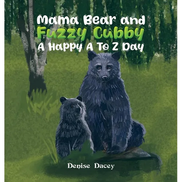 Mama Bear and Fuzzy Cubby: A Happy A to Z Day
