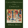 Care and Maintenance for the Christian Life