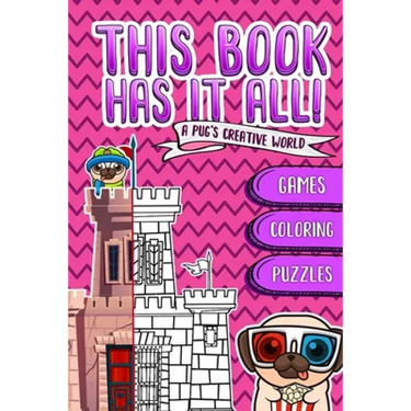 This Book Has It All: A Pug's book that contain games, coloring images, puzzles... and much more!! Designed to build The confidence & imagin