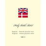 Holy Bible. Bibel: English - Danish Parallel Text. Engelsk - Dansk Parallel Tekst