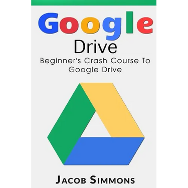 Google Drive: Beginner's Crash Course to Google Drive
