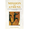 Mission to Athens: A Judge Marcus Flavius Severus Mystery in Ancient Rome