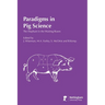 Paradigms In Pig Science