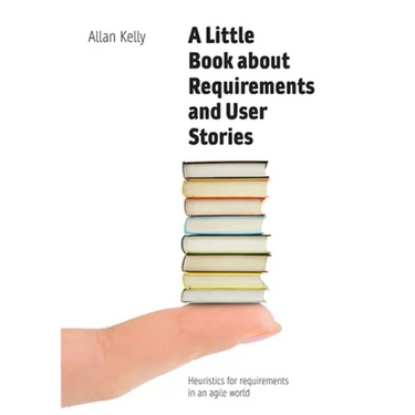 A Little Book of Requirements & User Stories
