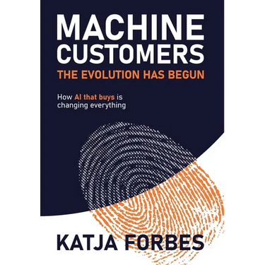 Machine Customers: How AI that buys is changing everything