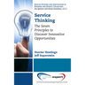 Service Thinking: The Seven Principles to Discover Innovative Opportunities