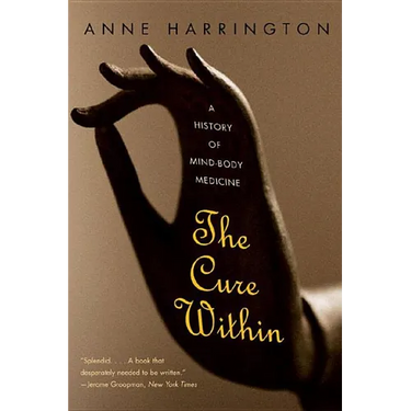 The Cure Within: A History of Mind-Body Medicine