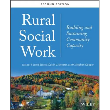 Rural Social Work: Building and Sustaining Community Capacity