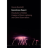 Eyewitness Report: Dissolution of Matter, Creation of Storm Lightning and Other Observations
