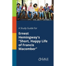 A Study Guide for Ernest Hemingway's "Short, Happy Life of Francis Macomber"