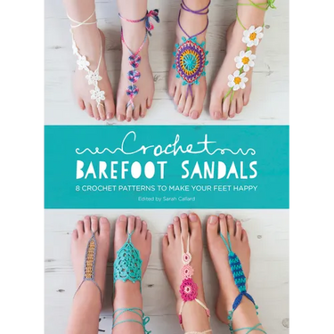 Crochet Barefoot Sandals: 8 Crochet Patterns to Make Your Feet Happy