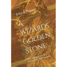 A Wizards Golden Stone
