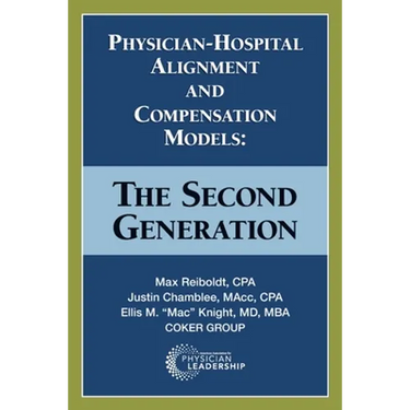 Physician-Hospital Alignment and Compensation Models: The Second Generation
