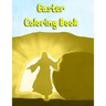 Easter Coloring Book: Teens, both Girls and Boys Can Follow Jesus Last Days Coloring the Images