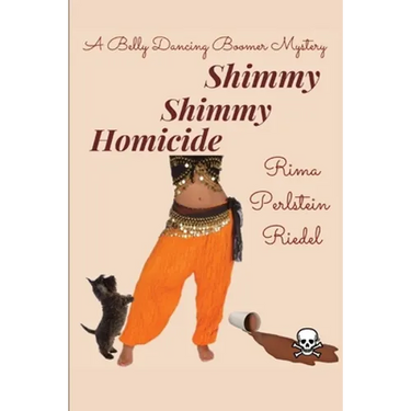 Shimmy Shimmy Homicide: A Belly Dancing Boomer Mystery