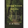 Genealogy Research 2018 Edition: How to Organize the Notes, Papers, Documents, Emails, Scans, Computer Files and Photographs for Family Research