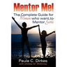 Mentor Me! The Complete Guide for Women Who Want to Mentor Girls